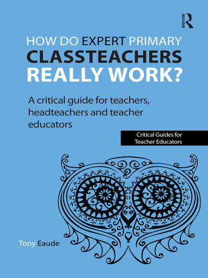 cover image of How do expert primary classteachers really work?